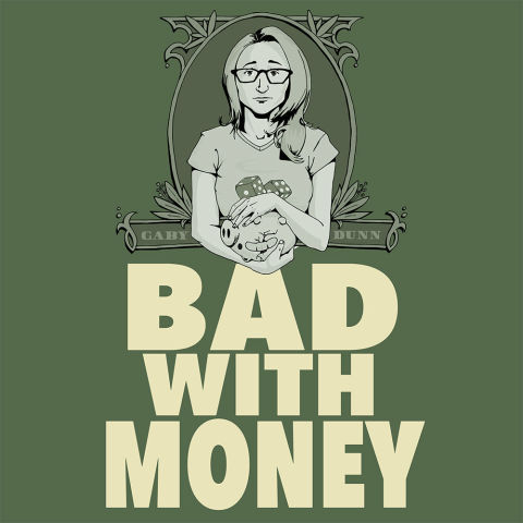 Listen to when: you're too&nbsp;afraid to ask about your 401K because everyone will think you're an idiot.&nbsp;Heads up, they won't, which is what&nbsp;host Gaby Dunn wants you to know. The comedian and YouTube sensation&nbsp;challenges&nbsp;money's taboo status by making finance talk accessible to all—especially&nbsp;millennial&nbsp;women, who are often excluded from the conversation. Say it with me, now: we're all in this together.